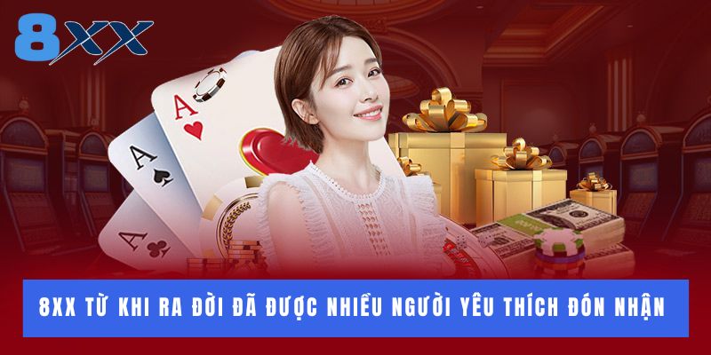8XX từ khi ra đời đã được nhiều người yêu thích đón nhận 