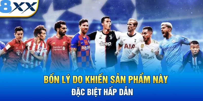 Bốn lý do khiến sản phẩm này đặc biệt hấp dẫn