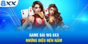 Game Bài WG 8XX - Trải Nghiệm Game Bài Cực Hot Năm 2025