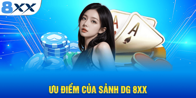 Ưu điểm của sảnh DG 8XX